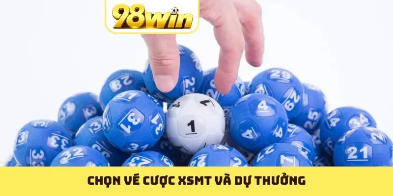 Chọn vé cược XSMT và dự thưởng